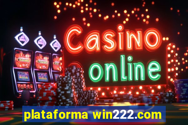 plataforma win222.com